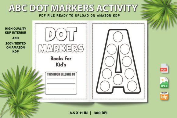 ABC Dot Markers Activity Book: A Fun and Effective Way to Teach the Alphabet
